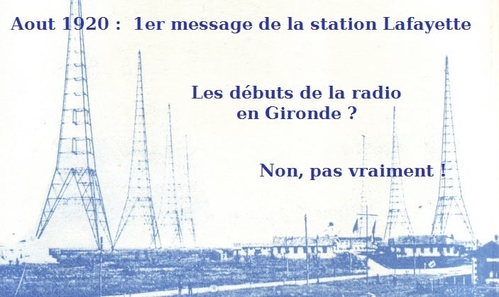Les debuts de la radio en Gironde - Centenaire de la station radiotelegraphique Lafayette de Croix d'Hins